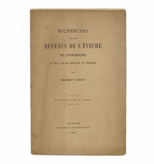 Recherches sur les revenus de l'évêché de Strasbourg : et état de ses recettes et dépenses.